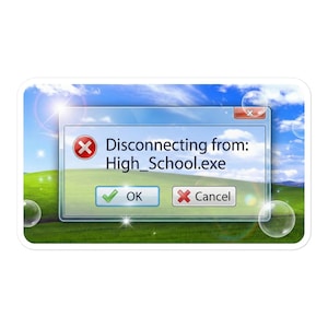 Puede incluir: Una pegatina con una ventana emergente estilo Windows sobre un fondo de campo verde, cielo azul y burbujas. La ventana muestra el texto "Disconnecting from: High_School.exe" con los botones "OK" y "Cancelar".