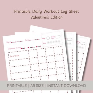 May include: A stack of printable workout log sheets with a Valentine's Day theme. The sheets are white with a grid for exercises and sections for date, day, and workout focus. The text "Printable Daily Workout Log Sheet Valentine's Edition" is at the top.