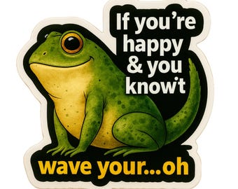 If You're Happy & You Knowt Wave Your ...Oh - Aesthetic Vinyl Sticker – Waterproof Quote Decal Sticker for Laptop, Water Bottle, Car, Phone
