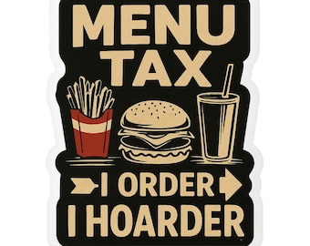 Menu Tax I Order I Hoarder - Aesthetic Vinyl Sticker – Waterproof Quote Decal Sticker for Laptop, Water Bottle, Car, Phone, Scrapbook
