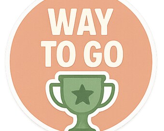 Way To Go - Aesthetic Vinyl Sticker – Waterproof Quote Decal Sticker for Laptop, Water Bottle, Car, Phone, Scrapbook