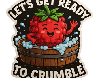 Let's Get Ready To Crumble - Aesthetic Vinyl Sticker – Waterproof Quote Decal Sticker for Laptop, Water Bottle, Car, Phone, Scrapbook