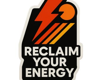 Reclaim Your Energy - Aesthetic Vinyl Sticker – Waterproof Quote Decal Sticker for Laptop, Water Bottle, Car, Phone, Scrapbook
