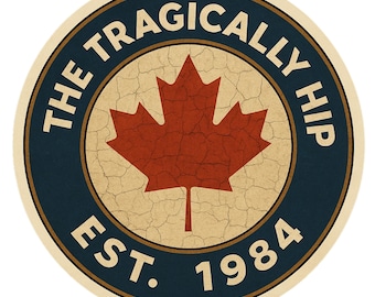 The Tragically Hip- Aesthetic Vinyl Sticker – Waterproof Quote Decal Sticker for Laptop, Water Bottle, Car, Phone, Scrapbook