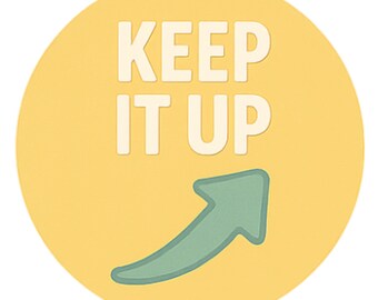 Keep It Up - Aesthetic Vinyl Sticker – Waterproof Quote Decal Sticker for Laptop, Water Bottle, Car, Phone, Scrapbook