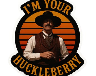I'M Your Huckleberry - Aesthetic Vinyl Sticker – Waterproof Quote Decal Sticker for Laptop, Water Bottle, Car, Phone, Scrapbook