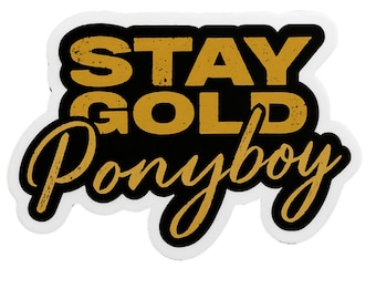 Stay Gold Ponyboy - Aesthetic Vinyl Sticker – Waterproof Quote Decal Sticker for Laptop, Water Bottle, Car, Phone, Scrapbook