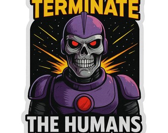 Terminate The Humans - Aesthetic Vinyl Sticker – Waterproof Quote Decal Sticker for Laptop, Water Bottle, Car, Phone, Scrapbook