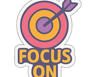 Focus On - Aesthetic Vinyl Sticker – Waterproof Quote Decal Sticker for Laptop, Water Bottle, Car, Phone, Scrapbook