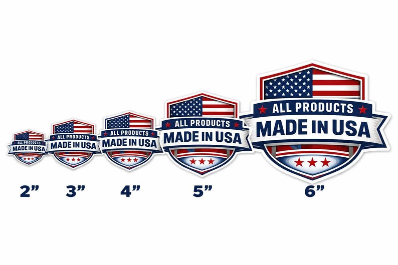 May include: A collection of patriotic stickers in various sizes, ranging from 2 to 6 inches. Each sticker features a shield design with the American flag, red and blue accents, and the text "ALL PRODUCTS MADE IN USA".