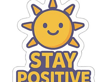 Mantente positivo - Pegatina de vinilo estética - Adhesivo impermeable con cita para portátil, botella de agua, coche, teléfono, álbum de recortes