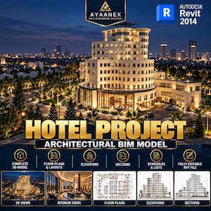 May include: An architectural BIM model of a multi-story hotel project featuring a 3D rendering of the building at night, floor plans, elevations, and sections. The graphic includes the text AYAANEX BIM & ENGINEERING SOLUTIONS and AUTODESK REVIT 2014.