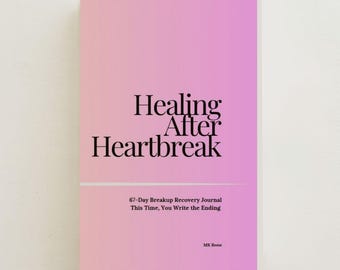 Diario guiado para sanar tras una ruptura amorosa: cuaderno de ejercicios de 6x9 para recuperarse de una ruptura