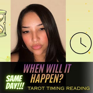 May include: A digital graphic featuring a person with long dark hair, a yellow background, and icons of an hourglass and a clock. The text reads: WHEN WILL IT HAPPEN? SAME DAY!!! TAROT TIMING READING. The design uses a black horizontal banner.