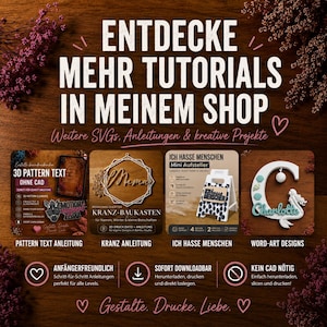 May include: A digital advertisement featuring the text ENTDECKE MEHR TUTORIALS IN MEINEM SHOP. It displays four project examples: 3D pattern text, a personalized wreath kit, a mini sign, and a letter-shaped word art design with a mermaid.