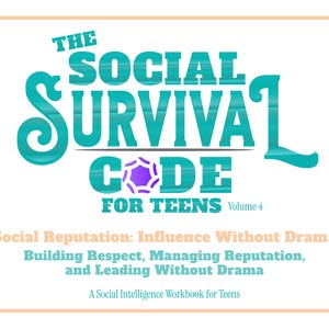 Op de afbeelding: Een boekomslag met de titel "THE SOCIAL SURVIVAL CODE" in blauwgroen en wit, met de ondertitel "FOR TEENS" en "Volume 4". De omslag bevat ook de tekst "Social Reputation: Influence Without Drama" en "A Social Intelligence Workbook for Teens".