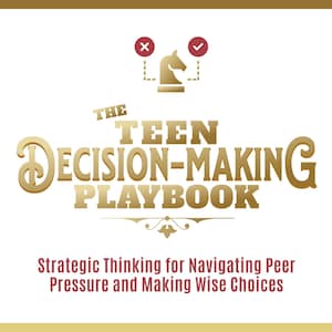 May include: A book cover with a gold and white design. The title "THE TEEN DECISION-MAKING PLAYBOOK" is in gold lettering. Below the title is the text "Strategic Thinking for Navigating Peer Pressure and Making Wise Choices."