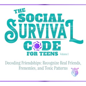 May include: A white background with a purple border features the teal text "THE SOCIAL SURVIVAL CODE FOR TEENS Volume 1." Below, the text reads "Decoding Friendships: Recognize Real Friends, Frenemies, and Toxic Patterns."