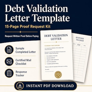 May include: A 15-page debt validation letter template kit featuring a sample completed letter, certified mail checklist, and response tracker. The document includes text such as Debt Validation Letter, Request Written Proof Before Paying, and Instant PDF Download.