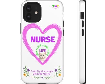 Phone Case - Love Nurse (Kitty), Life Quotes, Tough Cases