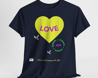 Love, Magical Affirmation Tee | Spiritual Tool for Integrating Love, Unity & Wellbeing, (100%) Cotton, Unisex (NSD)