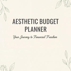 The image is a cover for a "Aesthetic Budget Planner" that encourages the viewer to embark on a journey towards financial freedom.