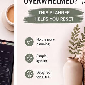 The image is a promotional poster for a planner designed for individuals with ADHD. It features a cup of coffee, a plant, and a phone, along with text highlighting the benefits of the planner, such as no pressure planning, a simple system, and being designed for ADHD.