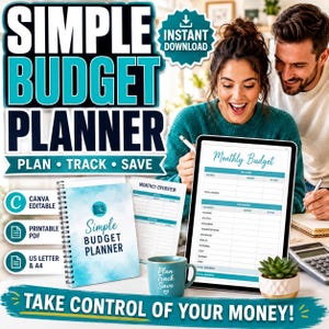 The image is an advertisement for a "Simple Budget Planner" that includes a woman and a man sitting at a desk, with the woman holding a tablet displaying the "Monthly Budget" plan. The text on the image emphasizes the benefits of the "Simple Budget Planner" for managing finances, including the ability to customize, print, and save. The image also includes a coffee mug and a potted plant, suggesting a cozy and comfortable workspace.