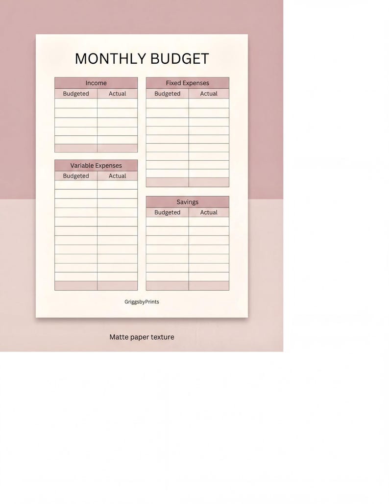 The image is a printed document with a Monthly Budget form, which includes columns for Income, Budgeted, Actual, and Budgeted Actual. It also has a section for Variable Expenses, which lists the Budgeted and Actual amounts. The paper has a matte paper texture and is printed by Grigsby-Prints.
