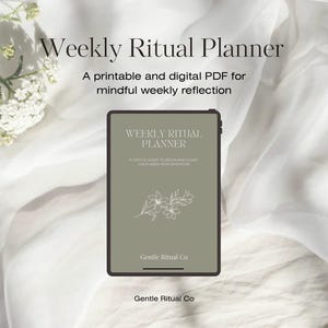May include: A digital tablet displays a Weekly Ritual Planner. The screen shows text and a floral design. The text reads "Weekly Ritual Planner" and "A gentle guide to begin and close your week with intention." The background is a soft, neutral color.