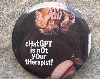 Anti Ai Abzeichen Pin | ChatGPT ist nicht Dein Therapeut | Retro Grafik-Button (58 mm)