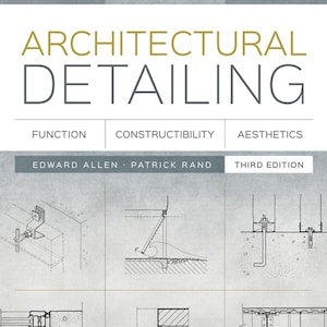 Può includere: Copertina del libro "ARCHITECTURAL DETAILING" con i sottotitoli "FUNCTION", "CONSTRUCTIBILITY" e "AESTHETICS". Gli autori sono Edward Allen e Patrick Rand. Il libro è la terza edizione. La copertina presenta anche disegni architettonici.