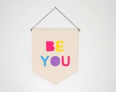 Be You Wall Banner - 19 x 13in - Canvas Banner - Hot Pink, Yellow, Turquoise, Purple - Wall hanging