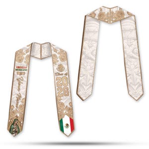 May include: Two graduation stoles with a cream-colored background and gold accents. One stole features the text "Orgullo Mexicano" and "Your Name" with an image of the Virgin Mary. The other stole has "Class of 2026" and the Mexican flag.