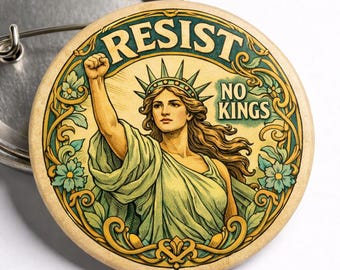 Resist No Kings Statue of Liberty Pin, Retro Political Feminist Button
