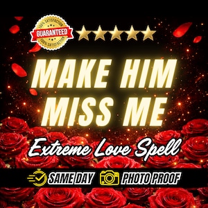 Puede incluir: Un anuncio con el texto "MAKE HIM MISS ME" en letras doradas. Las palabras "Extreme Love Spell" están debajo del texto principal. La imagen incluye rosas rojas, estrellas doradas y una insignia de "Garantizado".