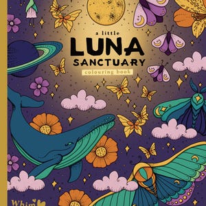 May include: A digital download colouring book cover titled a little LUNA SANCTUARY featuring a yellow moon, a blue whale, orange flowers, purple clouds, yellow butterflies, and a large green and blue moth against a dark purple starry background.