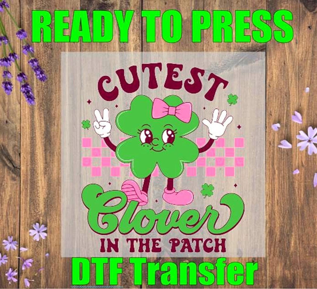 Ready to Press DTF Transfer, Retro Cutest Clover in the Patch, Youth ...