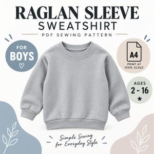 Könnte beinhalten: Ein hellgraues Langarm-Sweatshirt mit Rundhalsausschnitt sowie gerippten Bündchen und Saum. Der Text lautet RAGLAN SLEEVE SWEATSHIRT PDF SEWING PATTERN, FOR BOYS, A4 PRINT AT 100% SCALE, AGES 2-16, und Simple Sewing for Everyday Style.