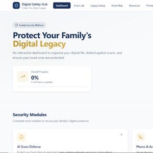 May include: A website interface for Digital Safety Hub, displaying the text "Protect Your Family's Digital Legacy." The page includes a dashboard, security modules, and a progress indicator showing 0%. The design uses a blue and white colour scheme.