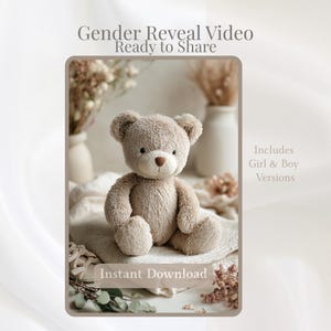 May include: A plush, beige teddy bear with a brown nose and button eyes sits on a cream-colored blanket. The image includes the text "Gender Reveal Video Ready to Share" and "Instant Download". The image also includes the text "Includes Girl & Boy Versions".