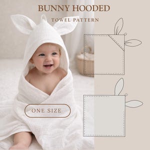 Toalla de baño conejito, Patrón de costura PDF, Toalla con capucha para bebé, videotutorial.
