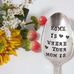 Home Is Where Your Mom Is. Stamped Spoon for mom. Perfect Mothers Day Gift. Original by ForSuchATimeDesigns image 1