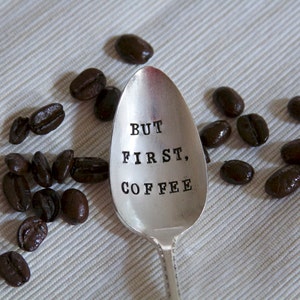 But First, Coffee - Hand Stamped Vintage Spoon - gift for coffee lovers, unique gift under 25