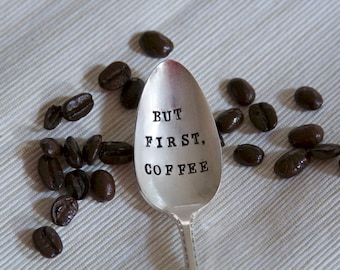 But First, Coffee - Hand Stamped Vintage Spoon - gift for coffee lovers, unique gift under 25