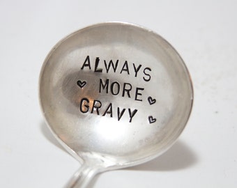 Always More Gravy - Stamped Serving Ladle - Thanksgiving, Around the Table, Dinner with Family, Serving Fork, Unique holiday gift