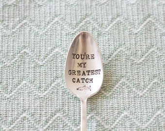 You're My Greatest Catch - Hand Stamped Fathers Spoon - Gifts for Men - Fishing - Fisherman - Anniversary Gift