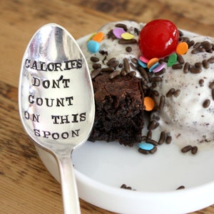 Calories Don't Count On This Spoon. Hand Stamped Spoon. Perfect gift for your favorite desserts. As Seen on Skinnytaste image 3