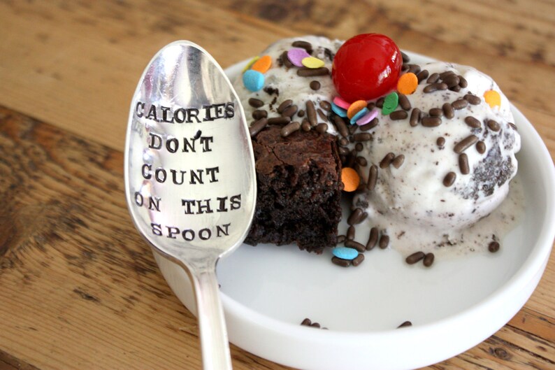 Calories Don't Count On This Spoon. Hand Stamped Spoon. Perfect gift for your favorite desserts. As Seen on Skinnytaste image 3