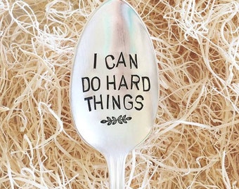 I Can Do Hard Things - Hand Stamped Spoon - For Such A TIme Designs - Motivation - Encouragement